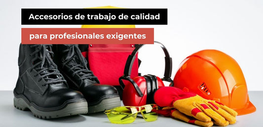Accesorios de trabajo de calidad para profesionales exigentes