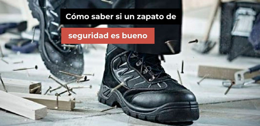 Cómo saber si un zapato de seguridad es bueno | Mason