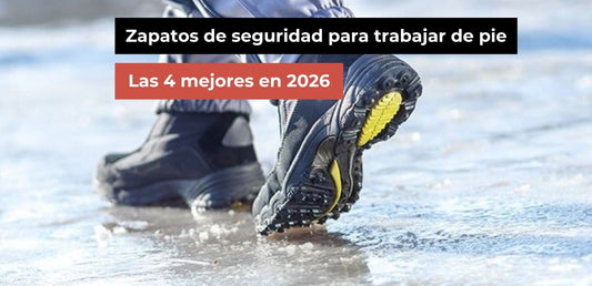 Mejores zapatos de seguridad para trabajar de pie: Guía experta 2026