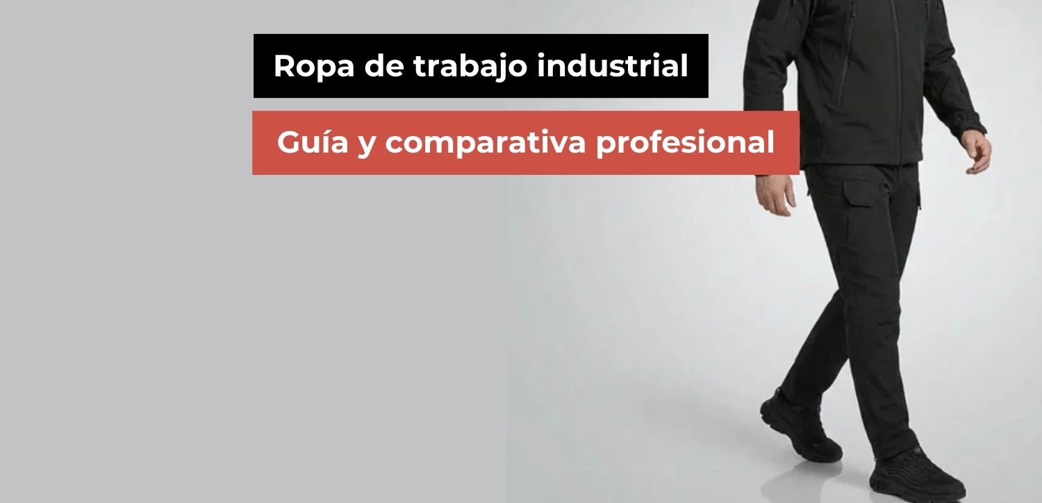Ropa de trabajo industrial: Guía y comparativa profesional