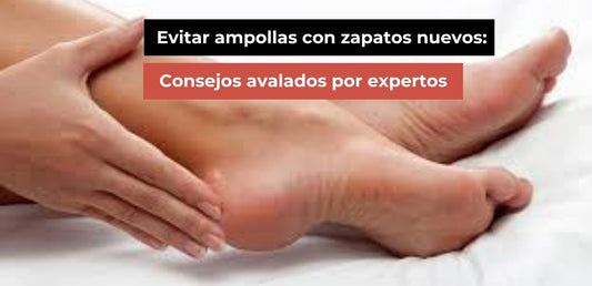 Cómo evitar ampollas con zapatos nuevos: guía 