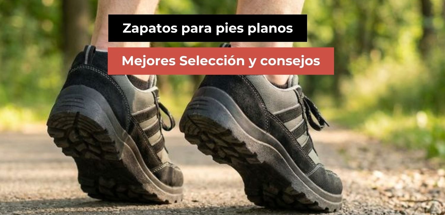 Mejores zapatos para pies planos en el trabajo y consejos de expertos